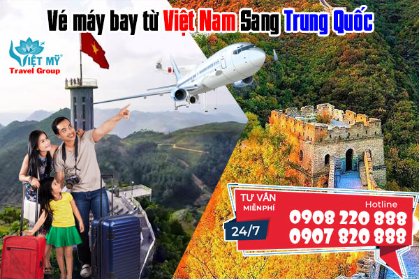 Vé máy bay từ Việt Nam Sang Trung Quốc