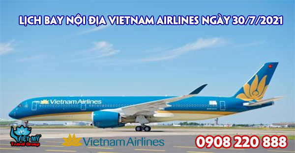 Lịch bay nội địa Vietnam Airlines ngày 30/7/2021