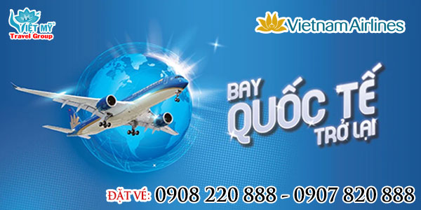 Cập nhật lịch bay Quốc Tế dự kiến của Vietnam Airlines