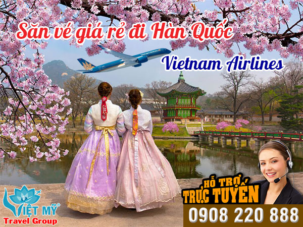 Săn vé giá rẻ đi Hàn Quốc Vietnam Airlines