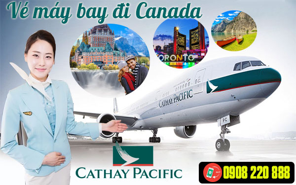 Vé máy bay đi Canada Cathay Pacific