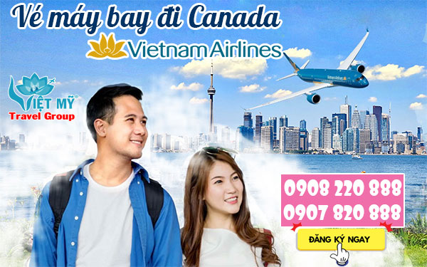 Vé máy bay đi Canada Vietnam Airlines