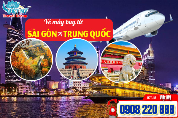 Vé máy bay từ Sài Gòn đi Trung Quốc