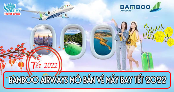 Bamboo Airways mở bán vé máy bay Tết 2022