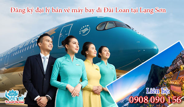 Đăng ký đại lý bán vé máy bay đi Đài Loan tại Lạng Sơn