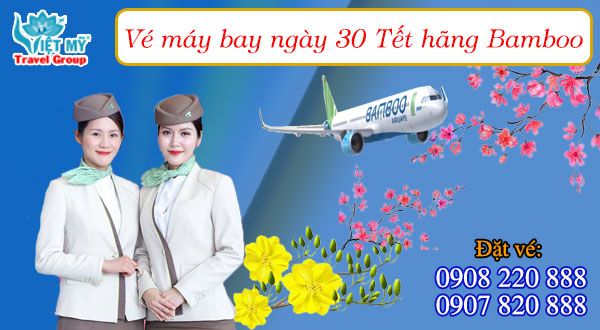 Vé máy bay ngày 30 Tết hãng Bamboo Airways
