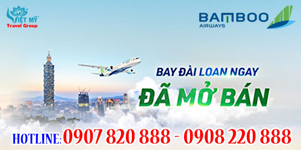 Bamboo Airways mở bán vé bay Hà Nội – Đài Loan