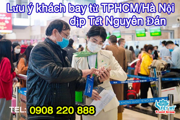 Lưu ý dành cho khách bay từ TPHCM/Hà Nội dịp Tết Nguyên Đán