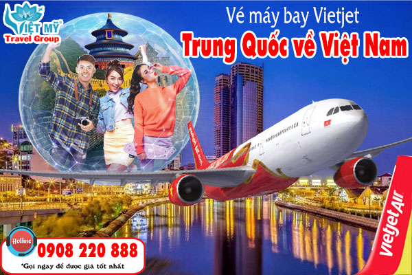 Vé máy bay Vietjet Trung Quốc về Việt Nam