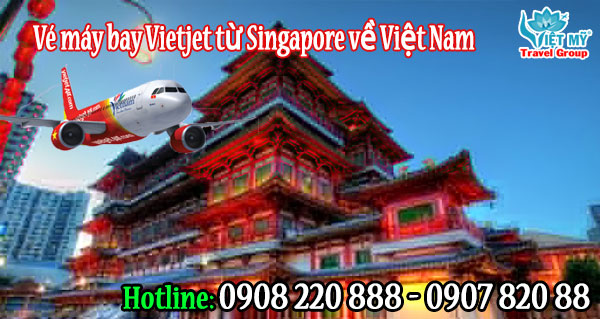 Vé máy bay Vietjet từ Singapore về Việt Nam