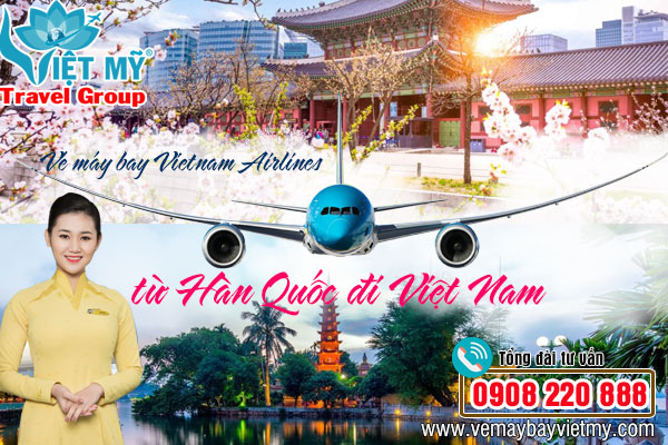 Vé máy bay Vietnam Airlines từ Hàn Quốc đi Việt Nam