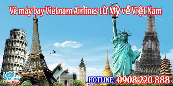 Vé máy bay Vietnam Airlines từ Mỹ về Việt Nam