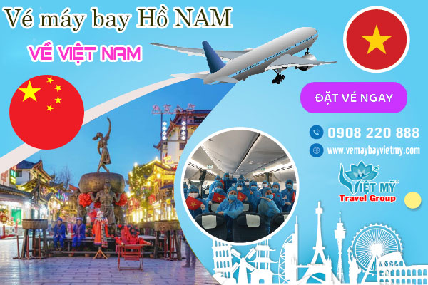 Vé máy bay Hồ Nam về Việt Nam