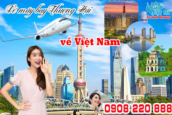 Vé máy bay Thượng Hải về Việt Nam