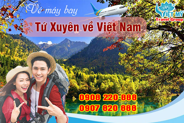 Vé máy bay Tứ Xuyên về Việt Nam 