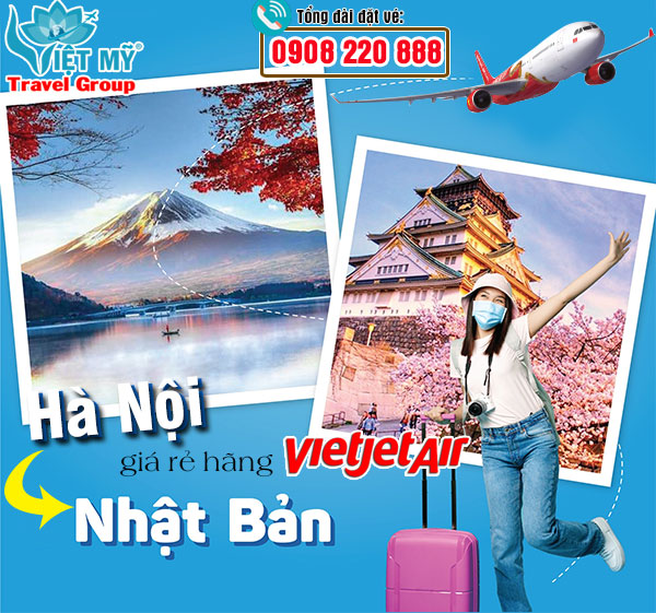 Hà Nội đi Nhật Bản giá rẻ hãng Vietjet Air