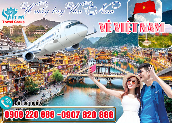 Vé máy bay Vân Nam về Việt Nam
