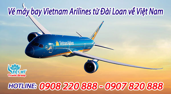 Vé máy bay Vietnam Arilines từ Đài Loan về Việt Nam