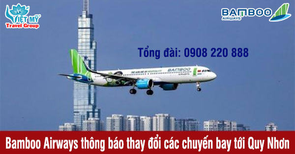 Bamboo Airways thông báo thay đổi các chuyến bay tới Quy Nhơn