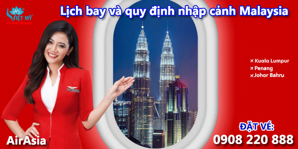 Lịch bay và quy định nhập cảnh Malaysia của AirAsia