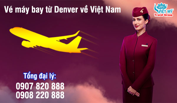 Vé máy bay từ Denver về Việt Nam