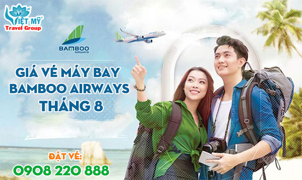 Giá vé máy bay Bamboo Airways tháng 8