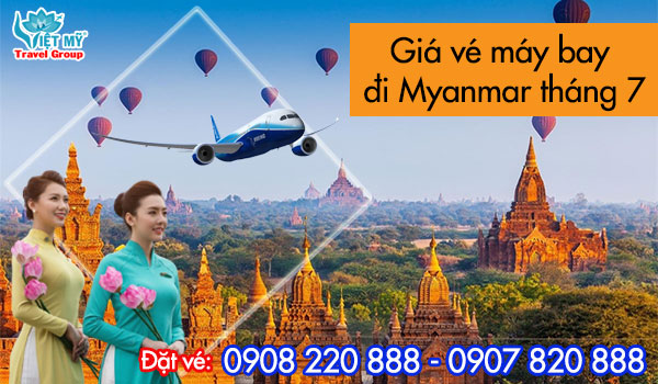 Giá vé máy bay đi Myanmar tháng 7