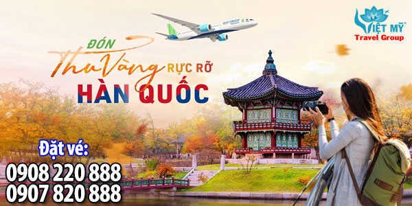 Từ Việt Nam đi Hàn Quốc đặt vé máy bay hãng Bamboo Airways