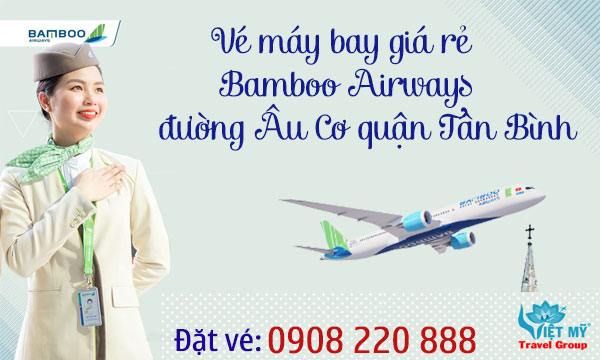 Vé máy bay giá rẻ Bamboo Airways đường Âu Cơ quận Tân Bình