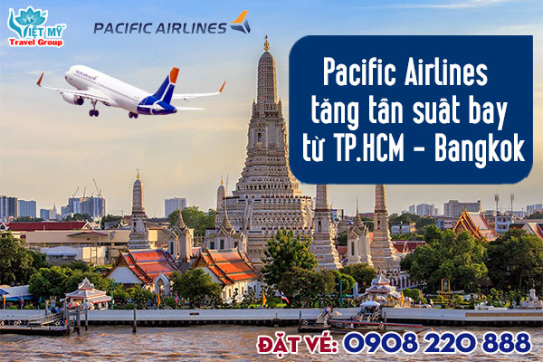 Pacific Airlines tăng tần suất bay từ TP.HCM - Bangkok