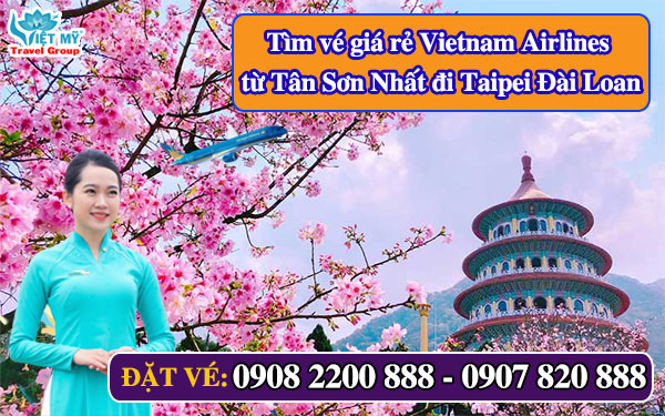 Tìm vé giá rẻ Vietnam Airlines từ Tân Sơn Nhất đi Taipei Đài Loan