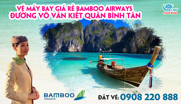 Vé máy bay giá rẻ Bamboo Airways đường Võ Văn Kiệt quận Bình Tân