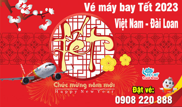 Vé máy bay Tết 2023 giữa Việt Nam - Đài Loan của Vietjet