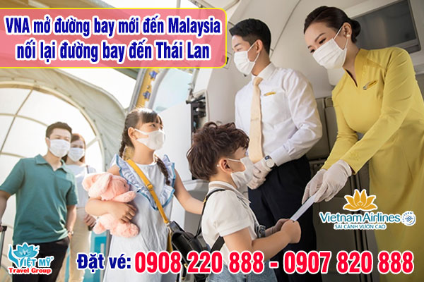 VNA mở đường bay mới đến Malaysia, nối lại đường bay đến Thái Lan