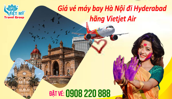 Giá vé máy bay Hà Nội đi Hyderabad hãng Vietjet Air
