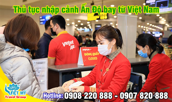 Thủ tục nhập cảnh Ấn Độ bay từ Việt Nam