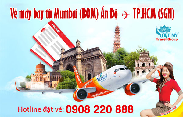 Vé máy bay từ Mumbai (BOM) Ấn Độ đến TP.HCM (SGN)