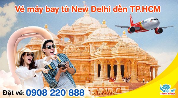 Vé máy bay từ New Delhi (DEL) Ấn Độ đến TP.HCM (SGN)
