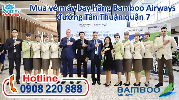 Mua vé máy bay hãng Bamboo Airways đường Tân Thuận quận 7