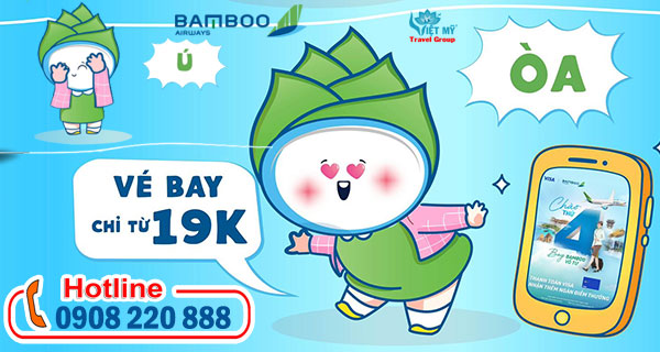Bamboo siêu ưu đãi Thứ 4 với giá vé chỉ từ 19K
