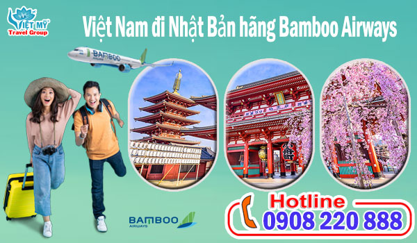 Việt Nam đi Nhật Bản hãng Bamboo Airways đặt vé qua số 0908220888