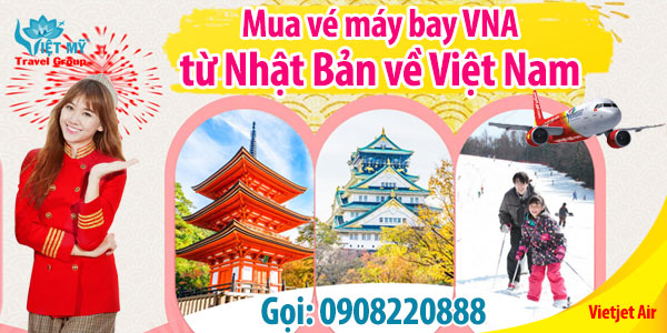 Gọi 0908220888 mua vé máy bay Vietnam Airlines từ Nhật Bản về Việt Nam