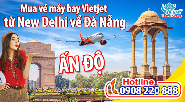Mua vé máy bay Vietjet từ New Delhi về Đà Nẵng