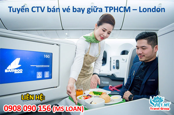Làm CTV bán vé máy bay hãng Bamboo giữa TPHCM – London tại Việt Mỹ