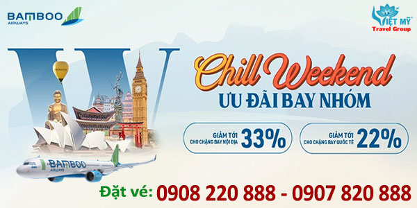 Bamboo Airways ưu đãi Chill Weekend giảm đến 33%