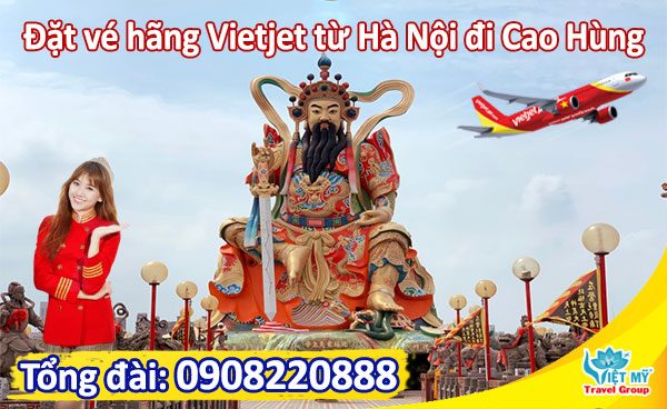 Đặt vé hãng Vietjet từ Hà Nội đi Cao Hùng qua tổng đài 0908220888