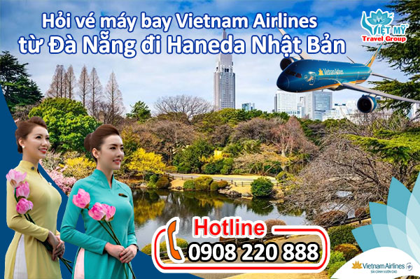 Gọi 0908220888 hỏi vé máy bay Vietnam Airlines từ Đà Nẵng đi Haneda Nhật Bản