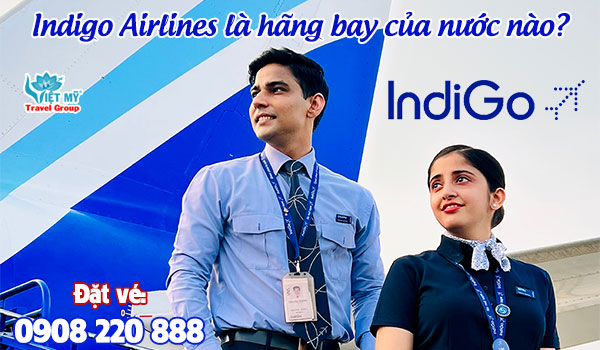 Indigo Airlines là hãng bay của nước nào?