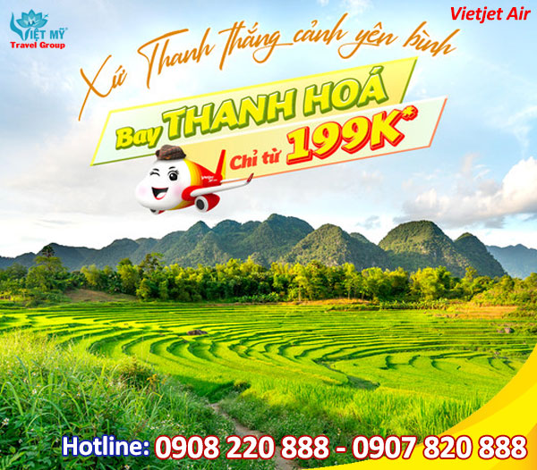 Vietjet Air ưu đãi vé đi Thanh Hóa chỉ từ 199K