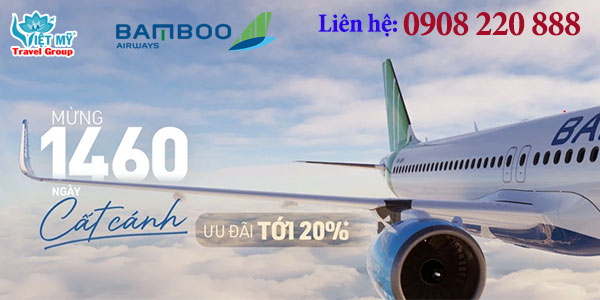 Bamboo giảm 20% giá vé mừng 1460 ngày cất cánh